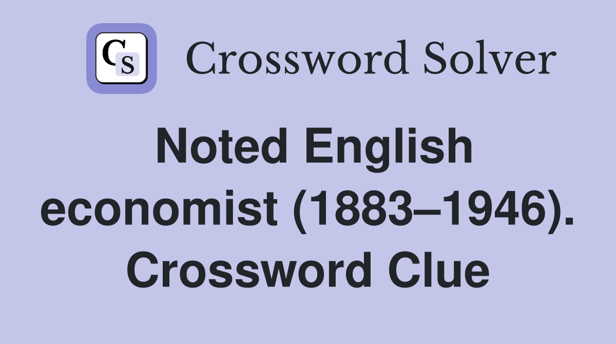 Noted English economist (1883–1946). Crossword Clue
