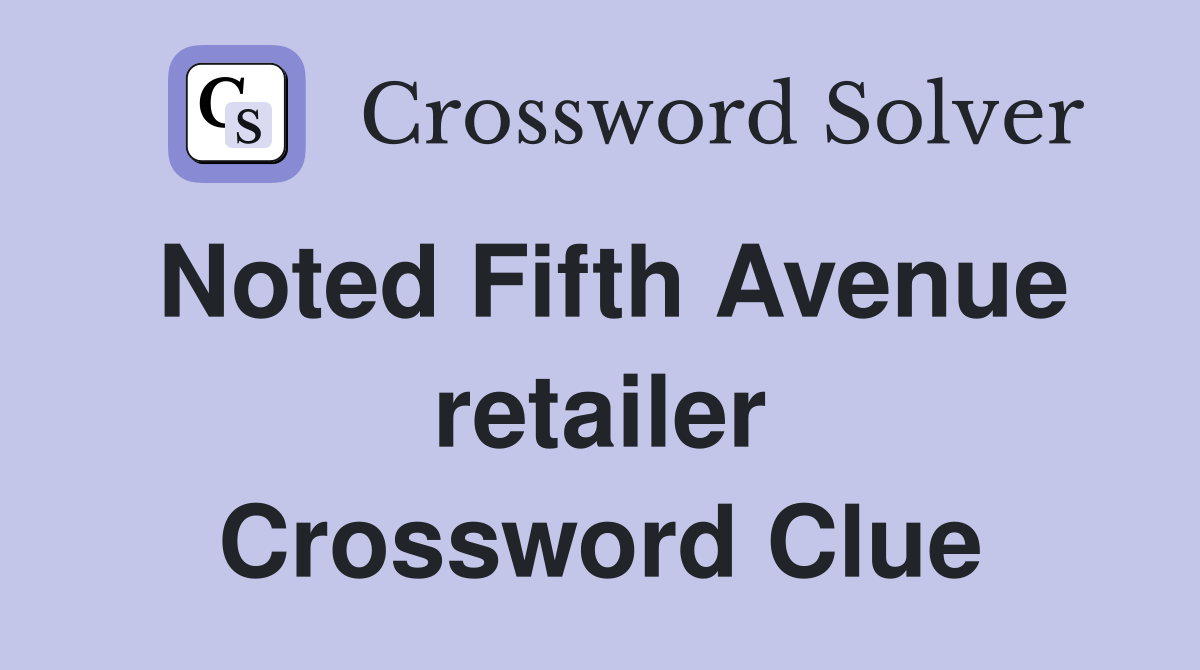 Noted Fifth Avenue retailer Crossword Clue