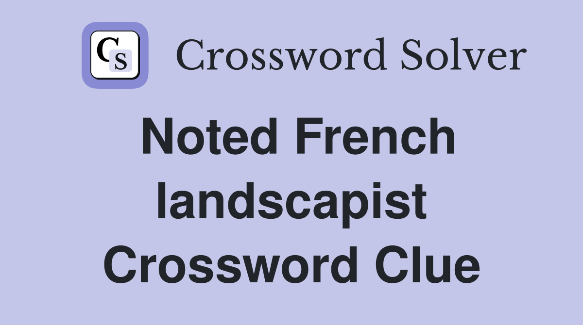 Noted French landscapist Crossword Clue