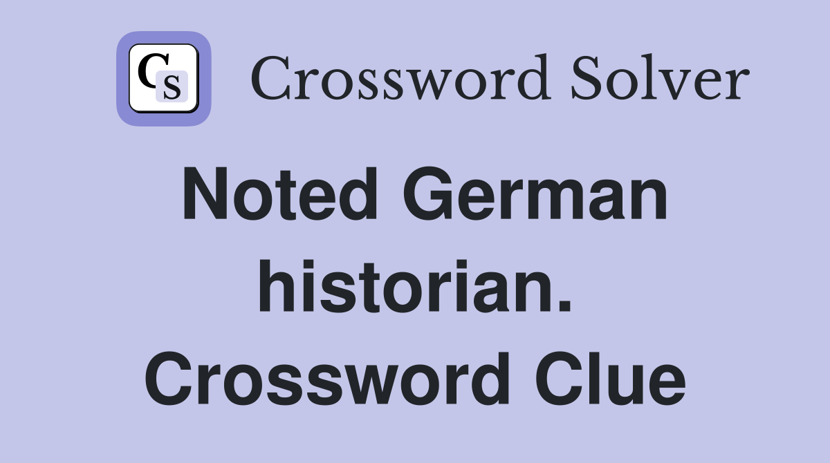 Noted German historian. Crossword Clue
