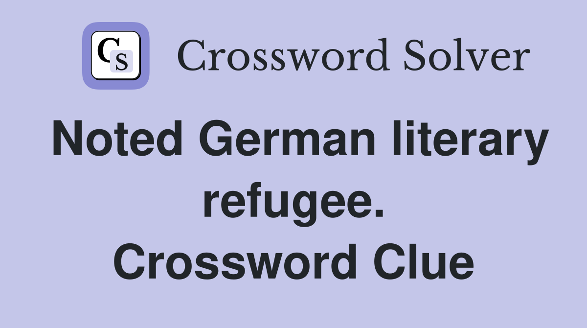 Noted German literary refugee. Crossword Clue