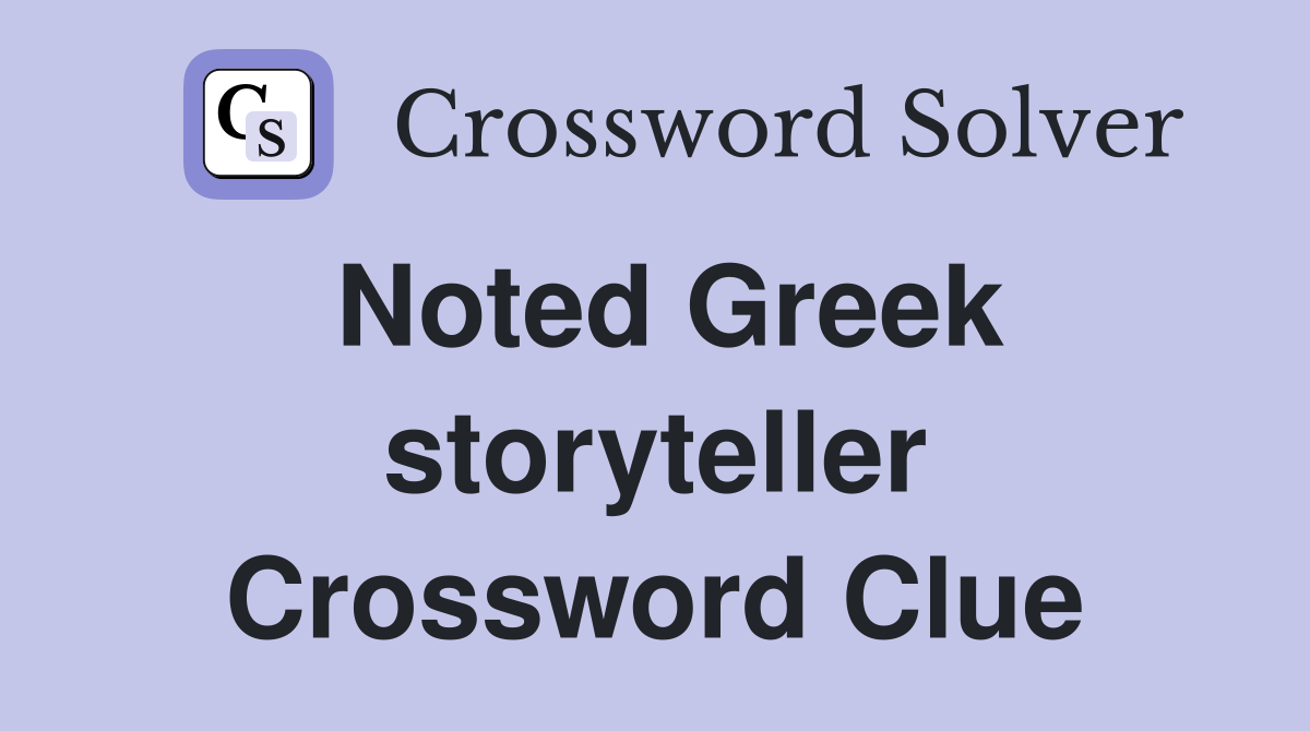Noted Greek storyteller Crossword Clue