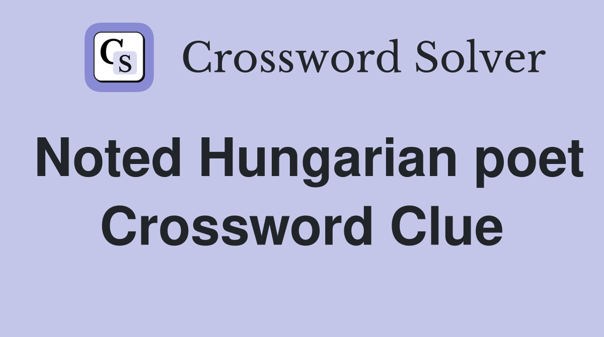 Noted Hungarian poet Crossword Clue