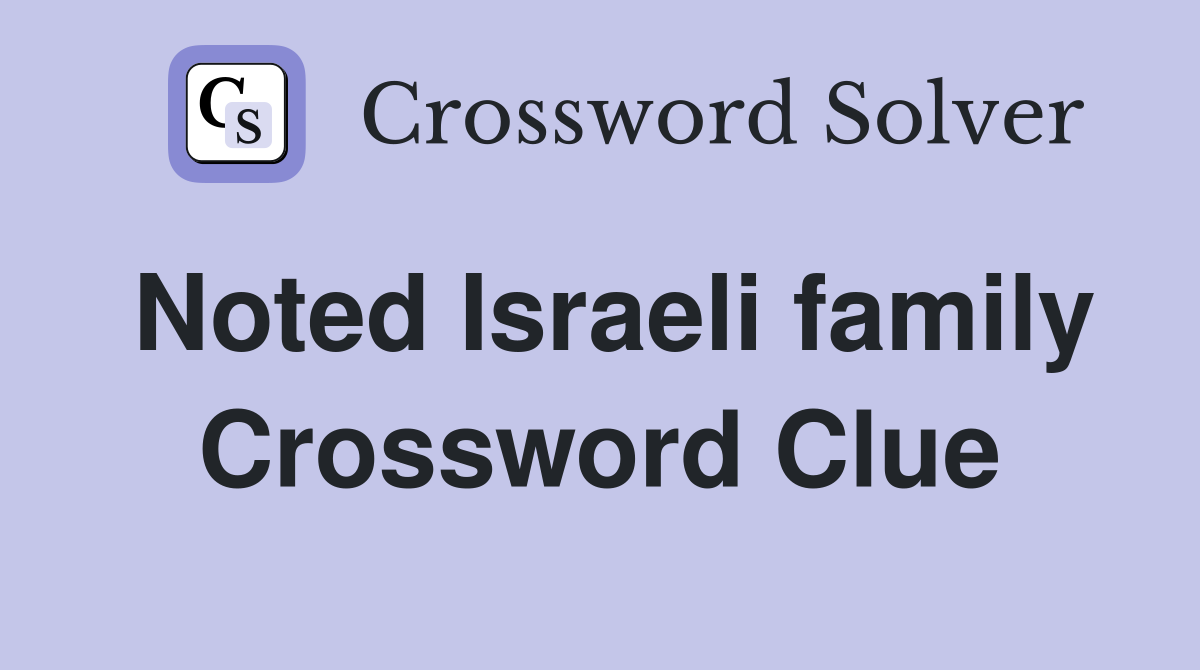 Noted Israeli family Crossword Clue