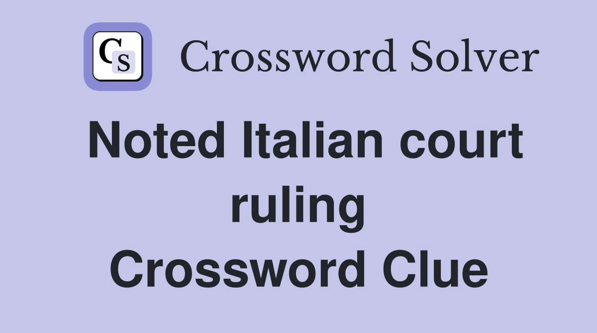 Noted Italian court ruling Crossword Clue