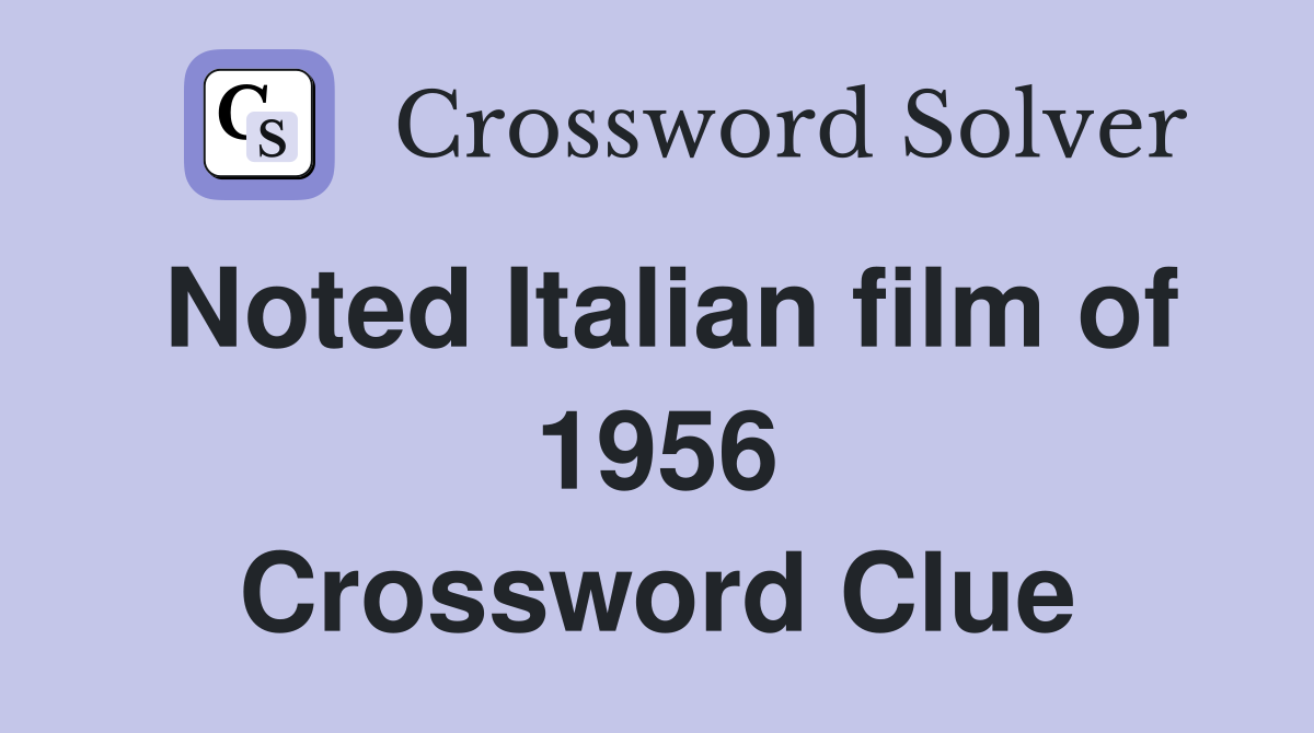 Noted Italian film of 1956 Crossword Clue