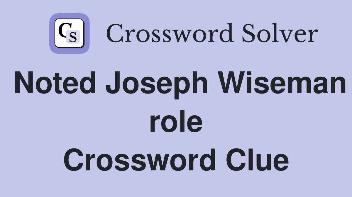 Noted Joseph Wiseman role Crossword Clue