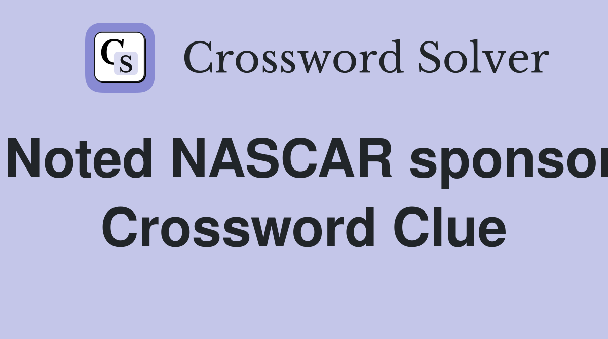 Noted NASCAR sponsor Crossword Clue
