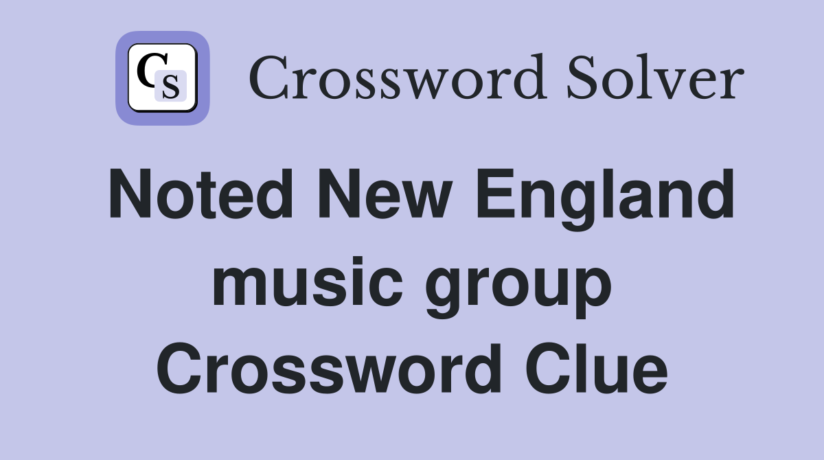 Noted New England music group Crossword Clue