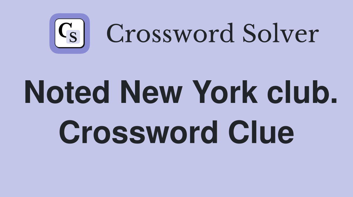 Noted New York club. Crossword Clue
