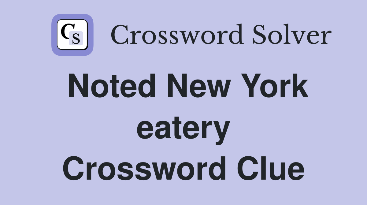 Noted New York eatery Crossword Clue