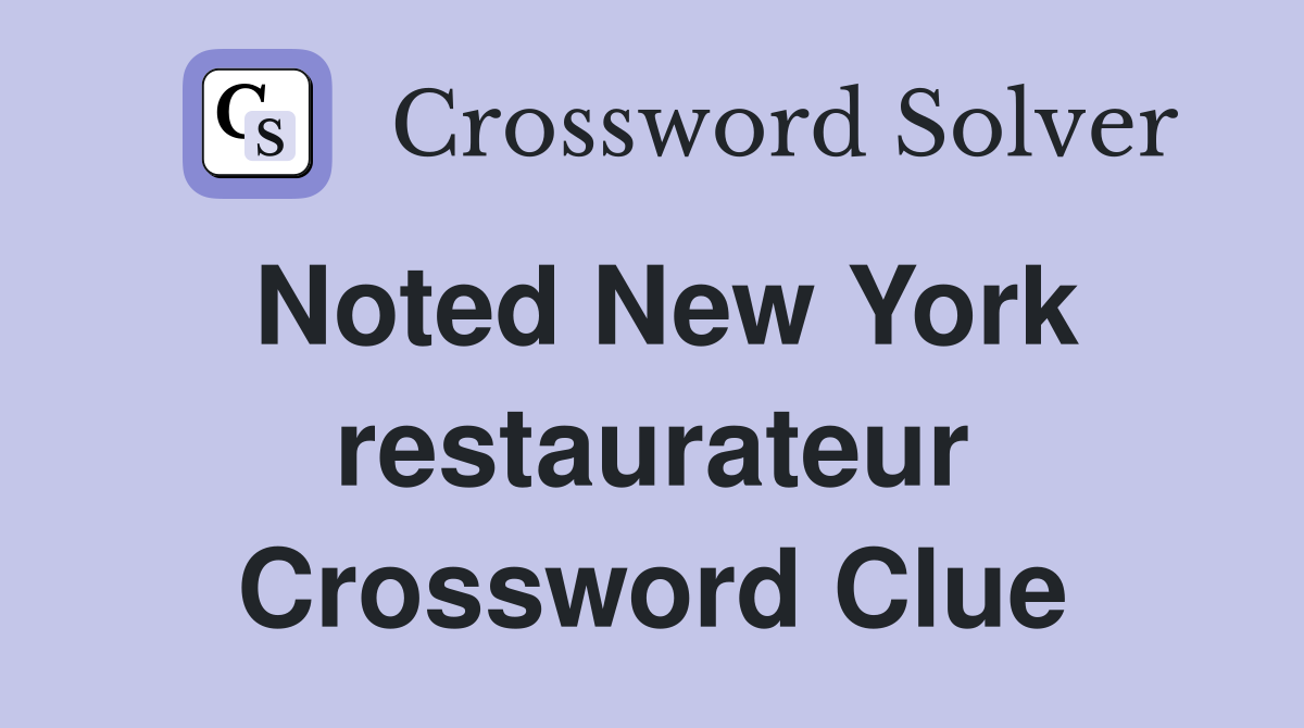 Noted New York restaurateur Crossword Clue