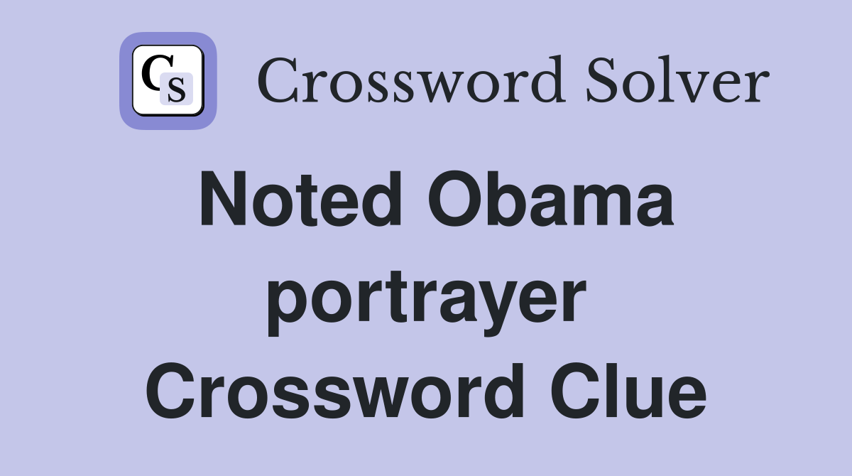 Noted Obama portrayer Crossword Clue