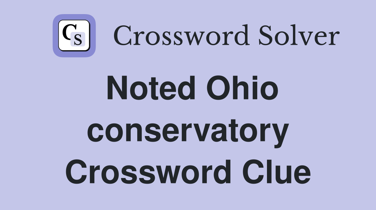 Noted Ohio conservatory Crossword Clue