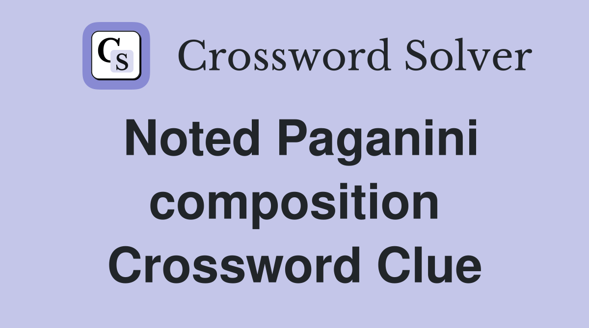 Noted Paganini composition Crossword Clue