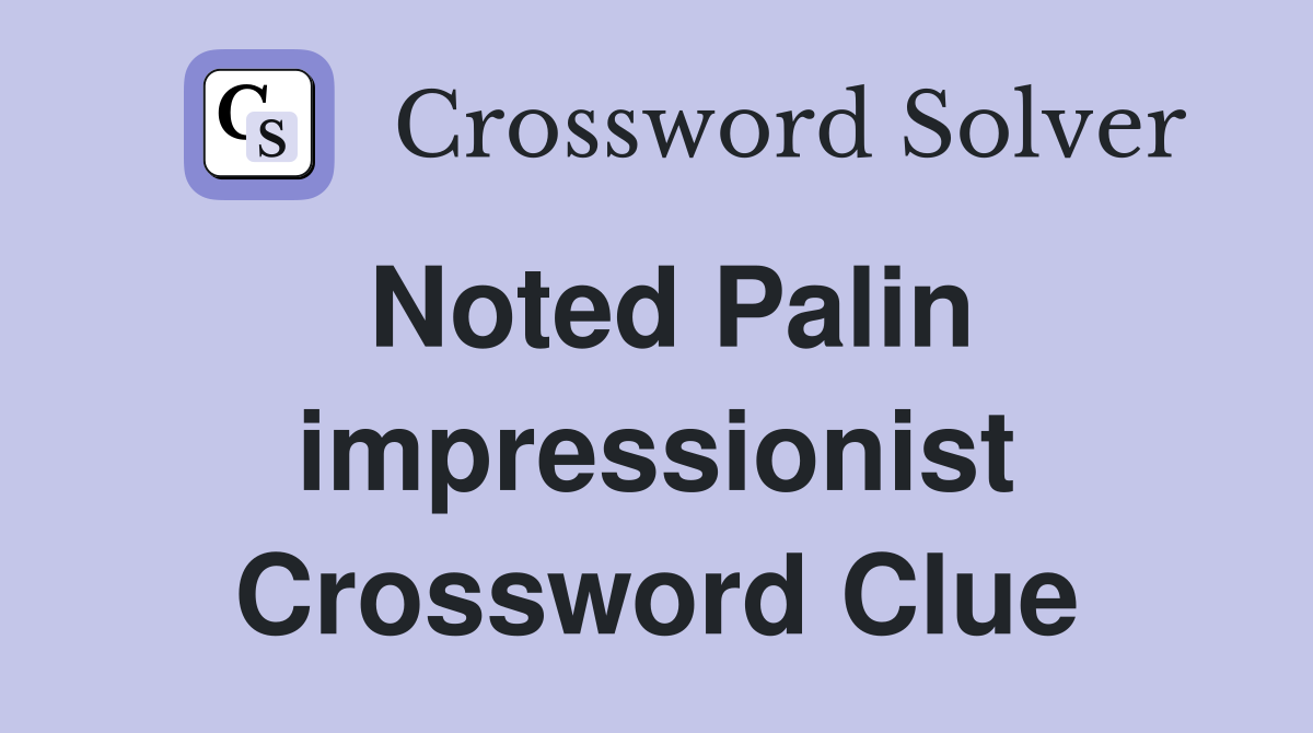Noted Palin impressionist Crossword Clue