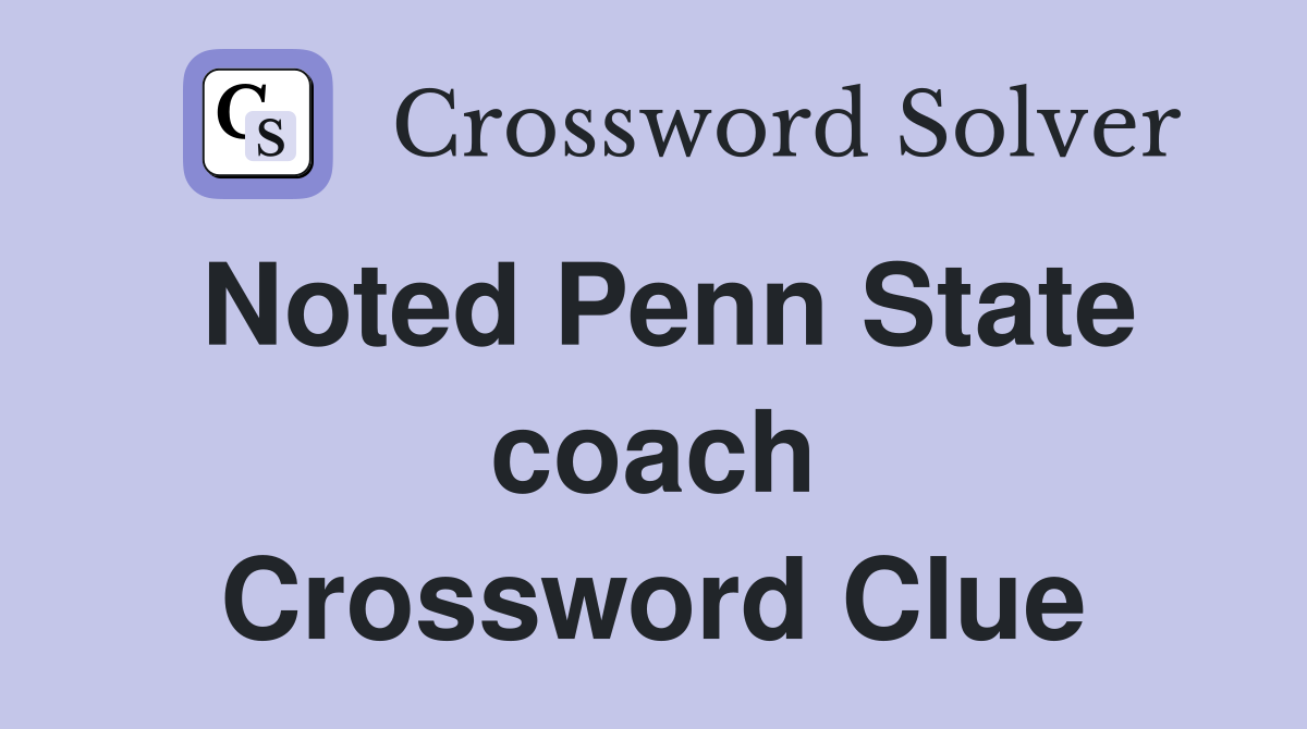 Noted Penn State coach Crossword Clue