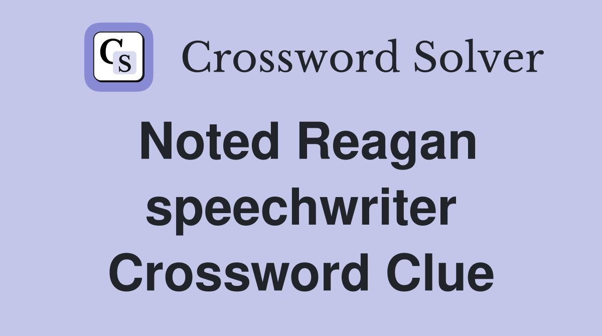 Noted Reagan speechwriter Crossword Clue