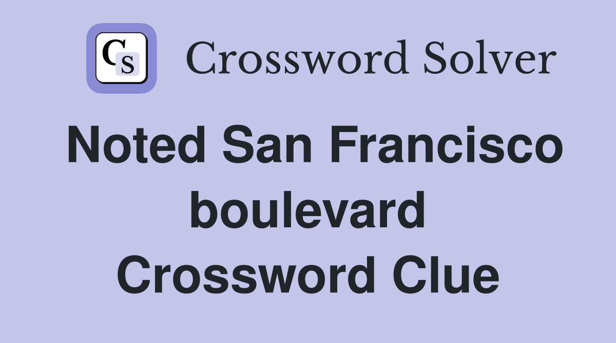 Noted San Francisco boulevard Crossword Clue