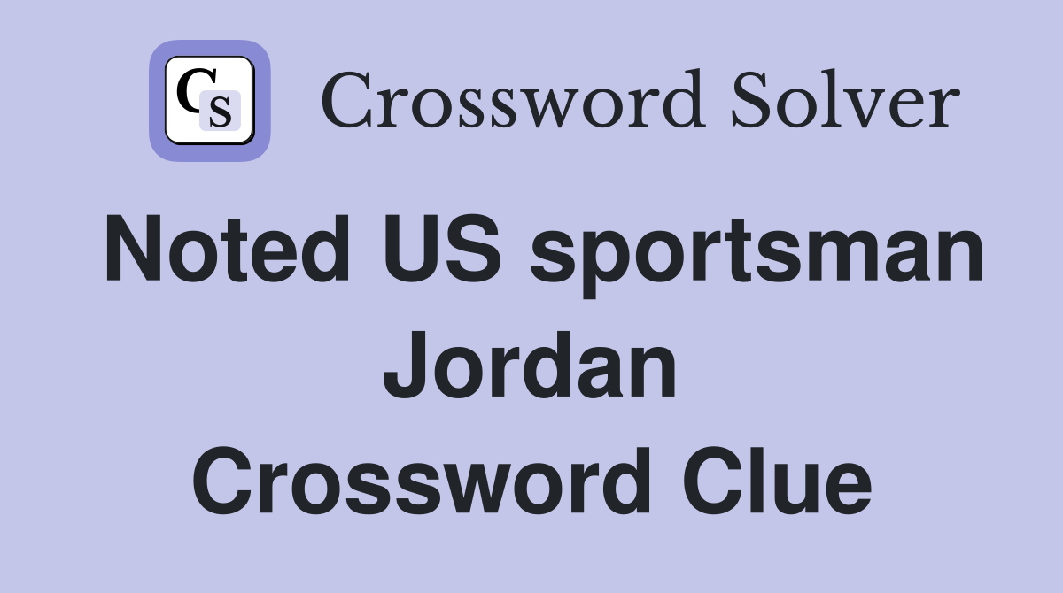 Noted US sportsman Jordan Crossword Clue