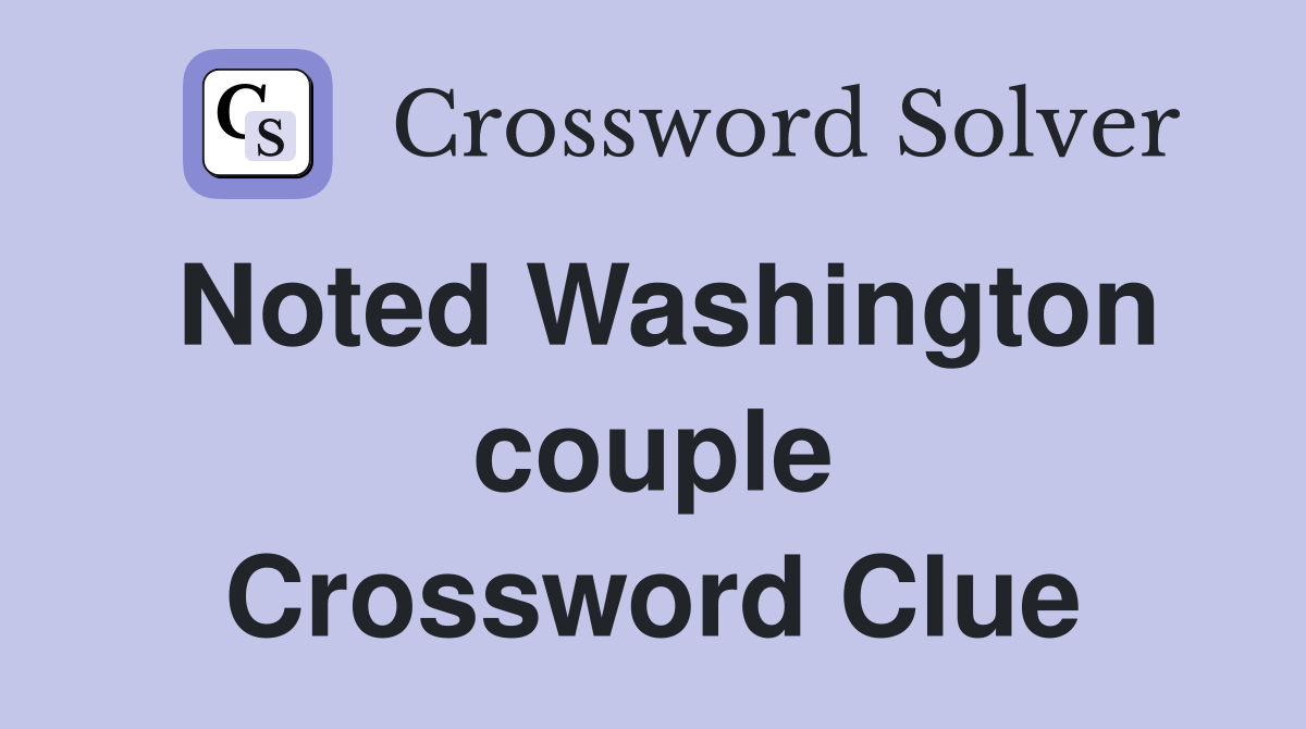 Noted Washington couple Crossword Clue