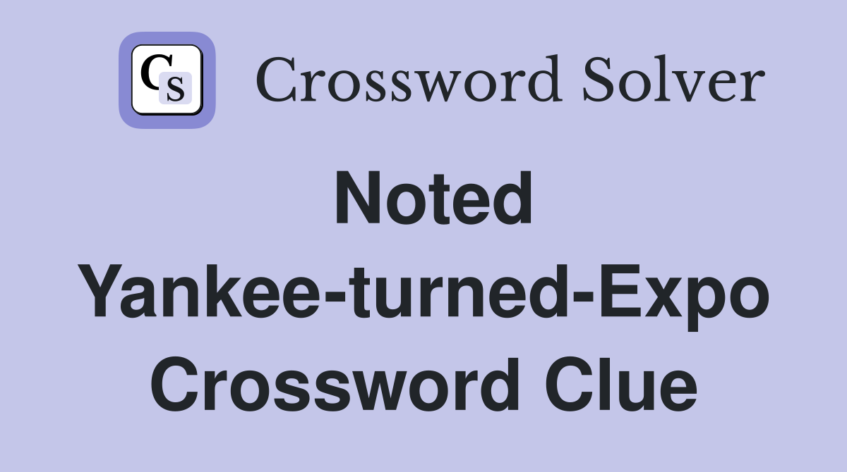 Noted Yankee-turned-Expo Crossword Clue