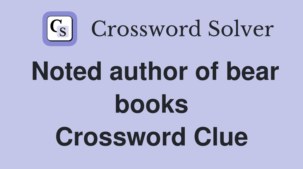 Noted author of bear books Crossword Clue