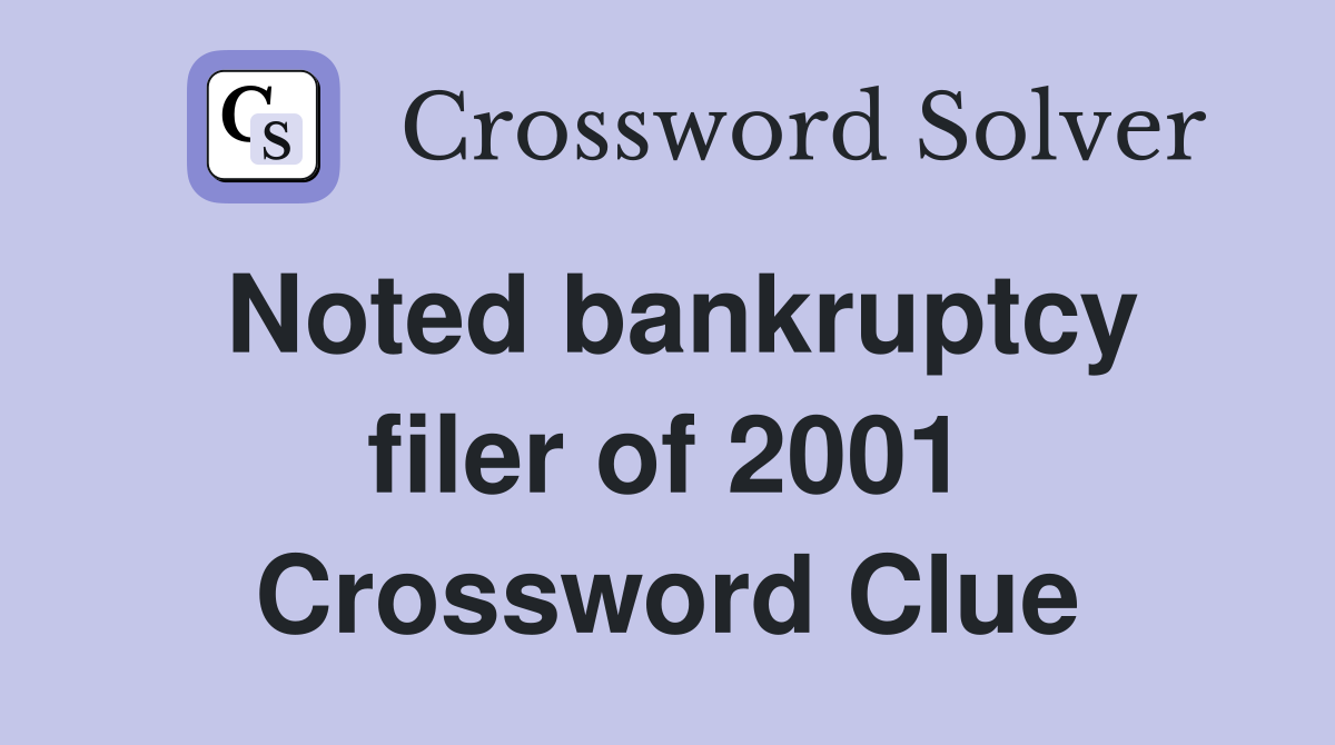 Noted bankruptcy filer of 2001 Crossword Clue