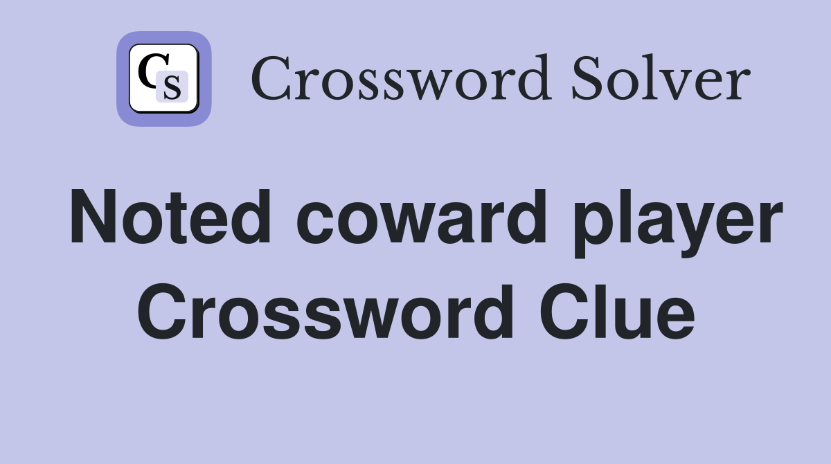 Noted coward player Crossword Clue