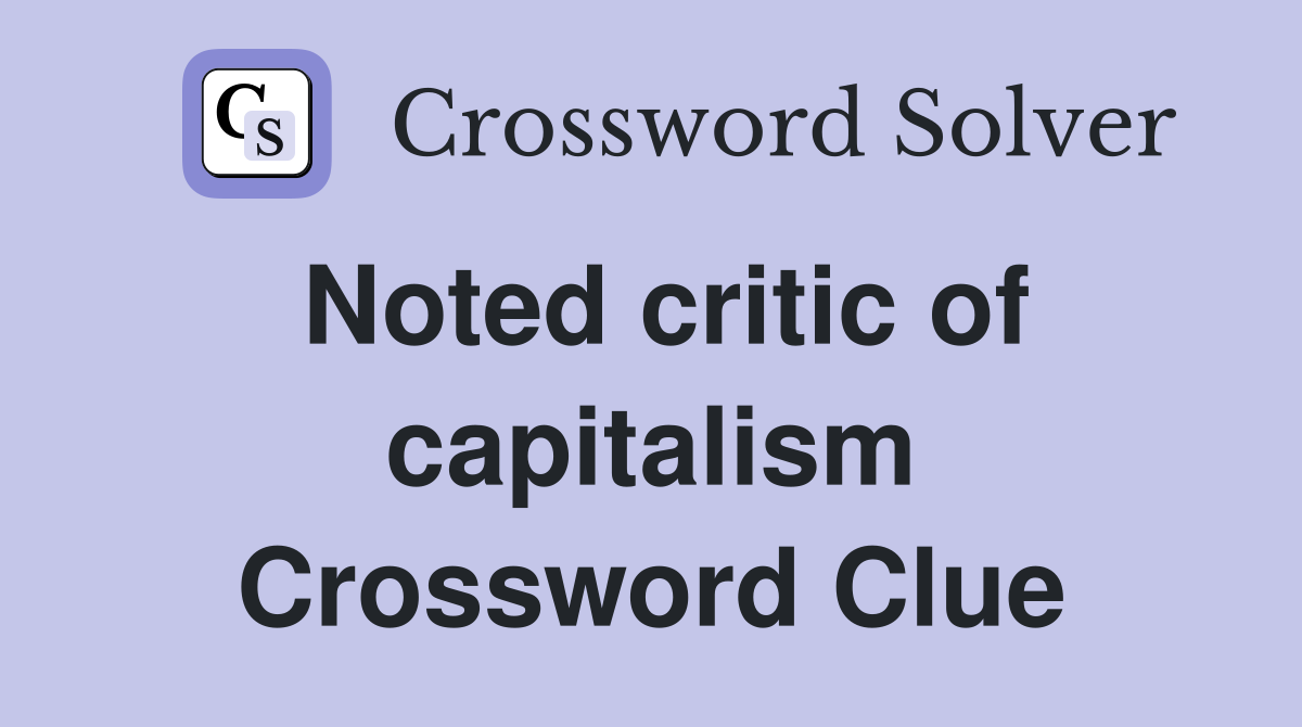 Noted critic of capitalism Crossword Clue