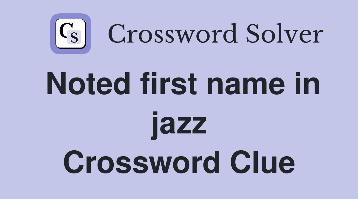 Noted first name in jazz Crossword Clue