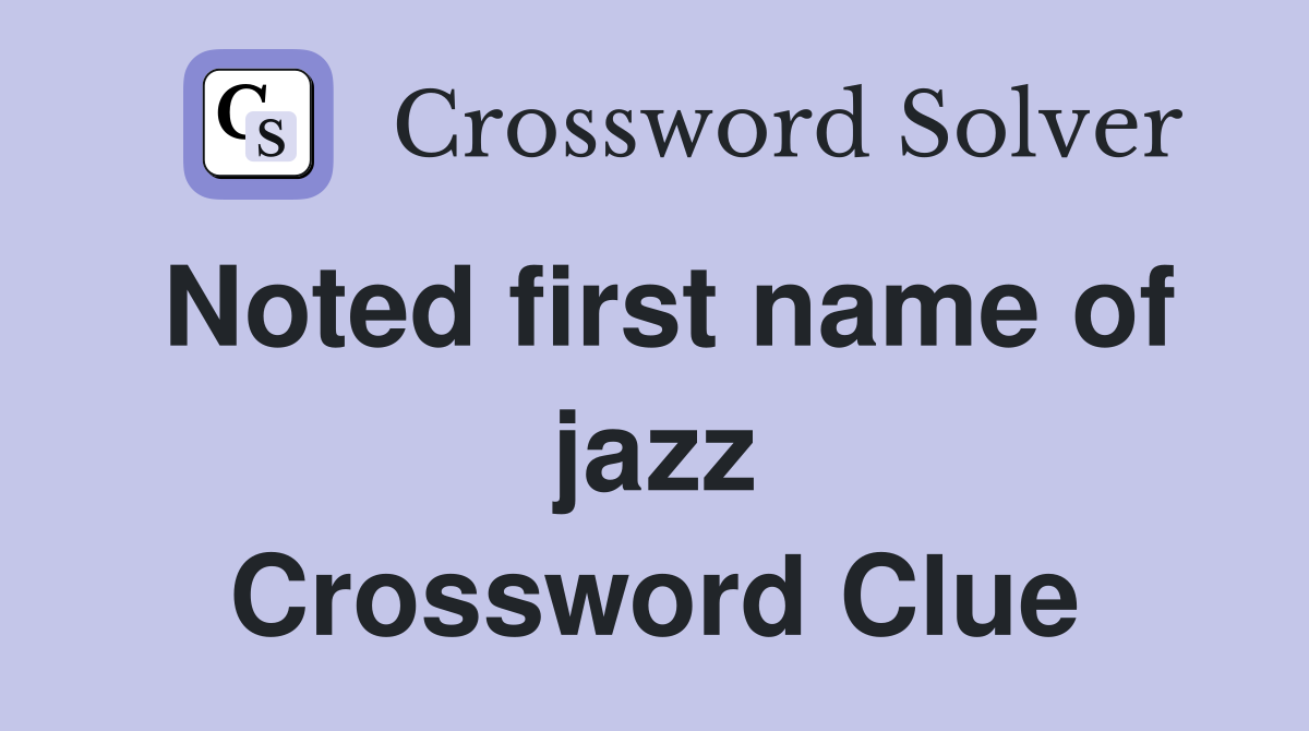 Noted first name of jazz Crossword Clue