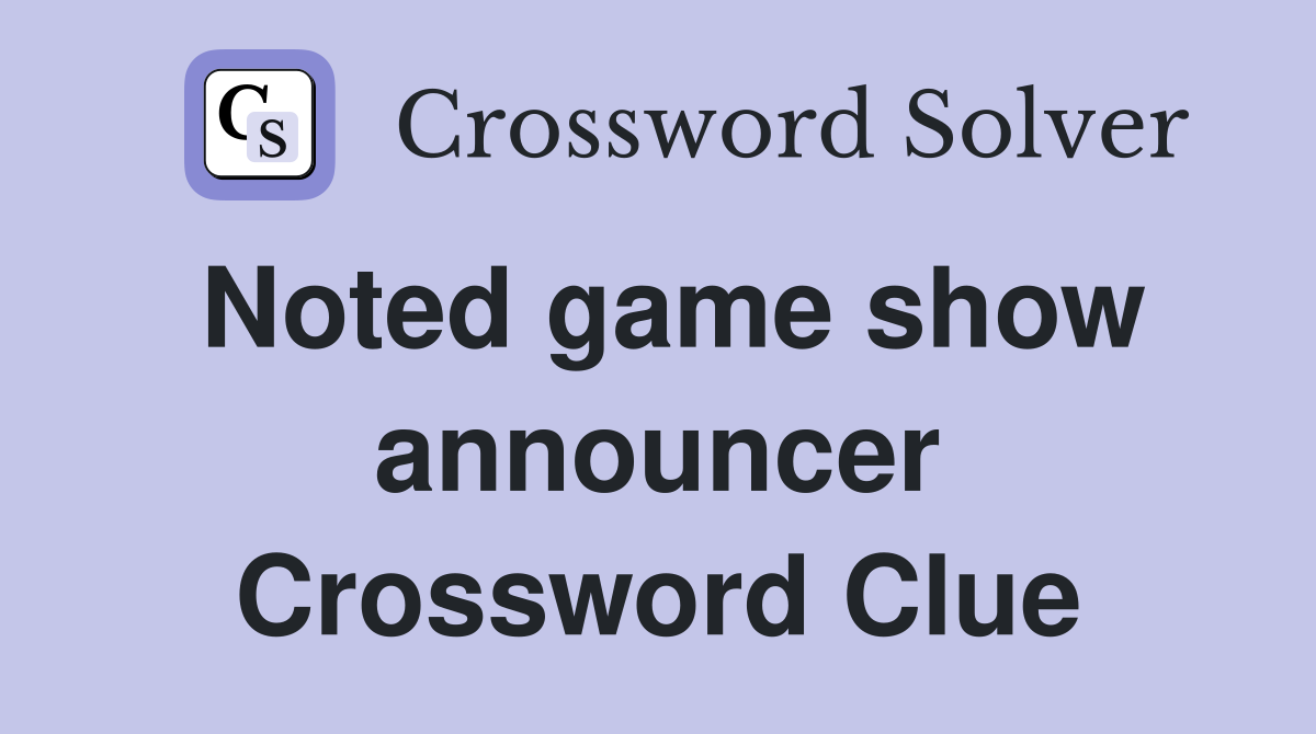 Noted game show announcer Crossword Clue