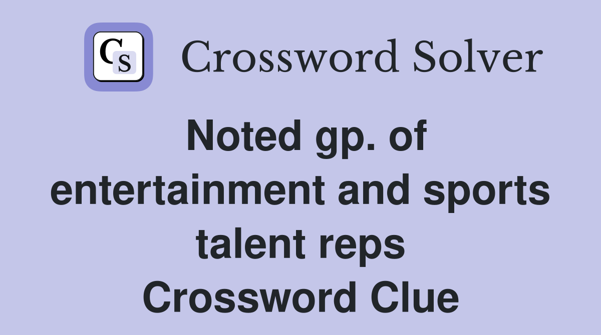 Noted gp. of entertainment and sports talent reps Crossword Clue