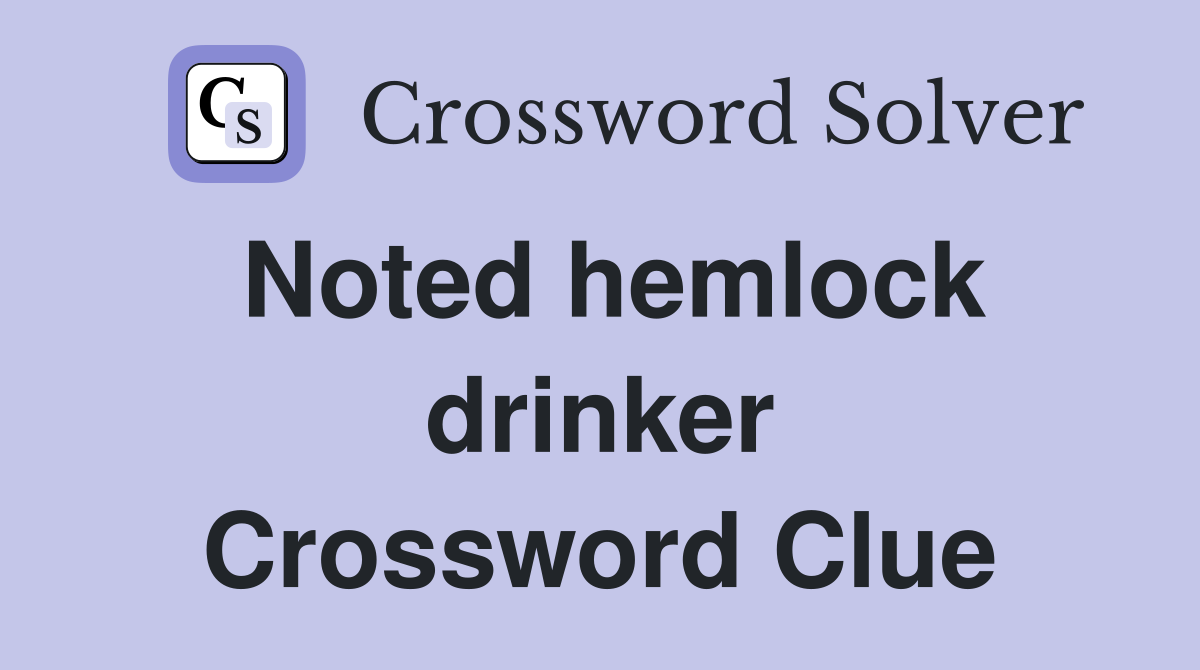 Noted hemlock drinker Crossword Clue
