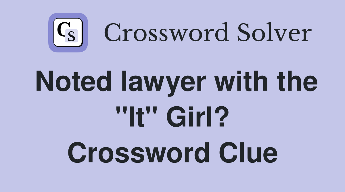Noted lawyer with the "It" Girl? Crossword Clue