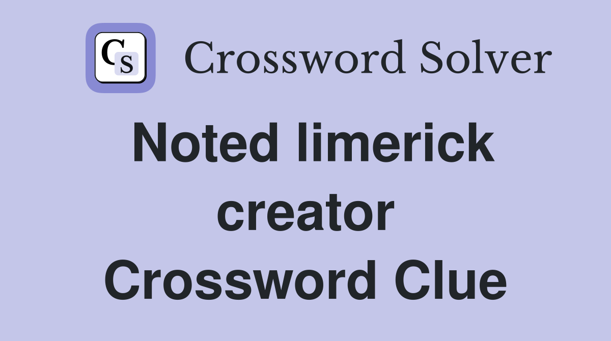 Noted limerick creator Crossword Clue