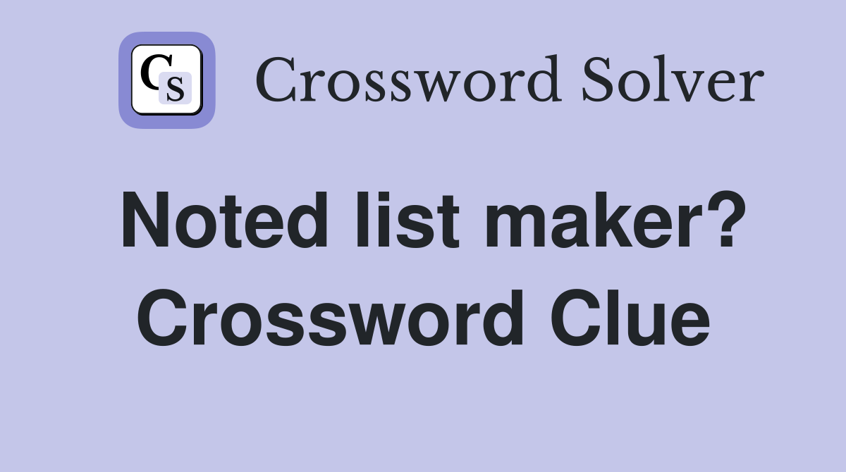 Noted list maker? Crossword Clue