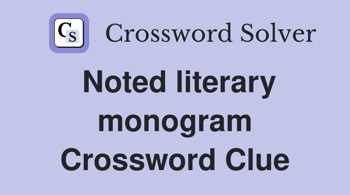 Noted literary monogram Crossword Clue
