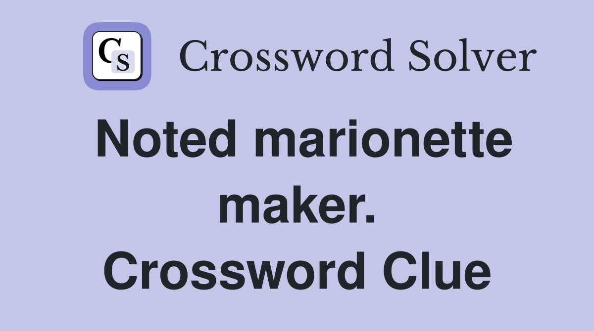 Noted marionette maker. Crossword Clue