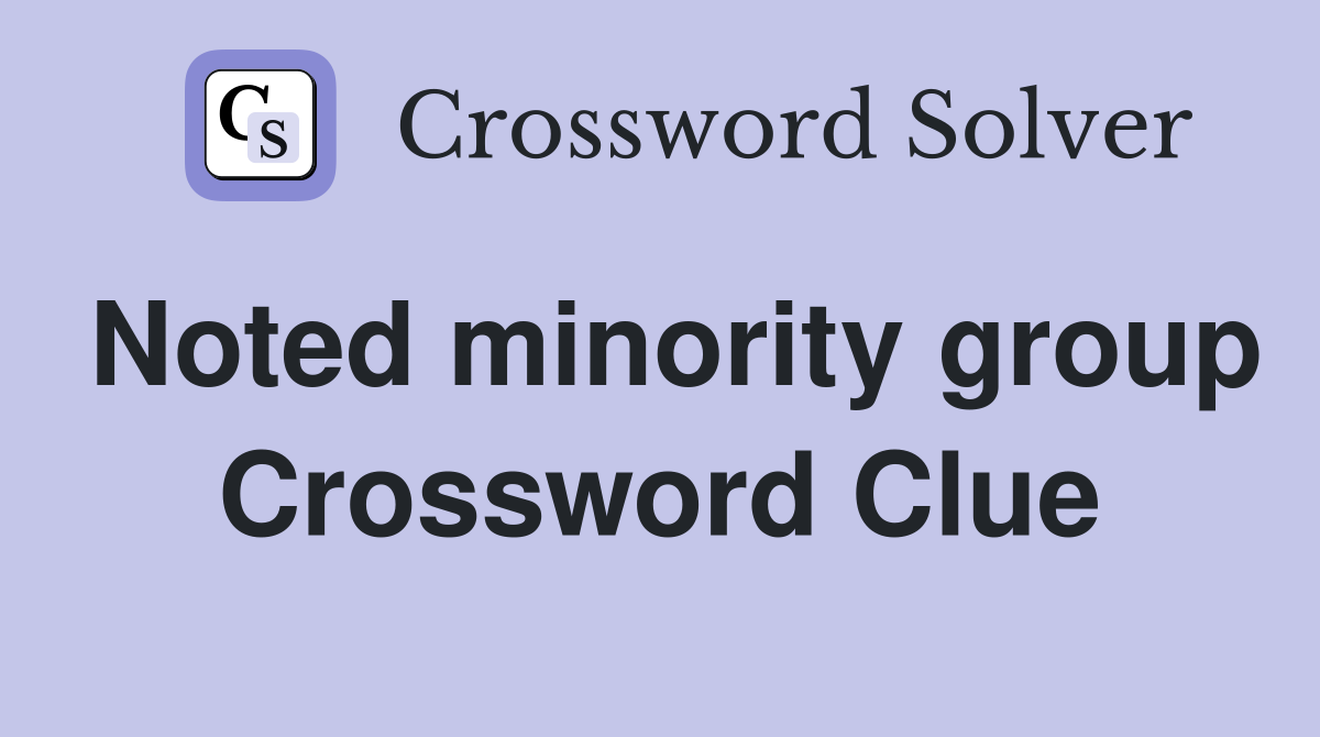 Noted minority group Crossword Clue