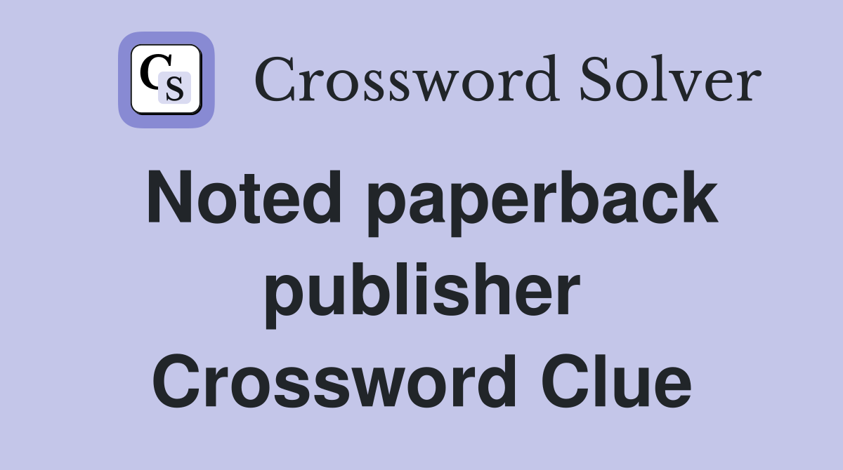 Noted paperback publisher Crossword Clue
