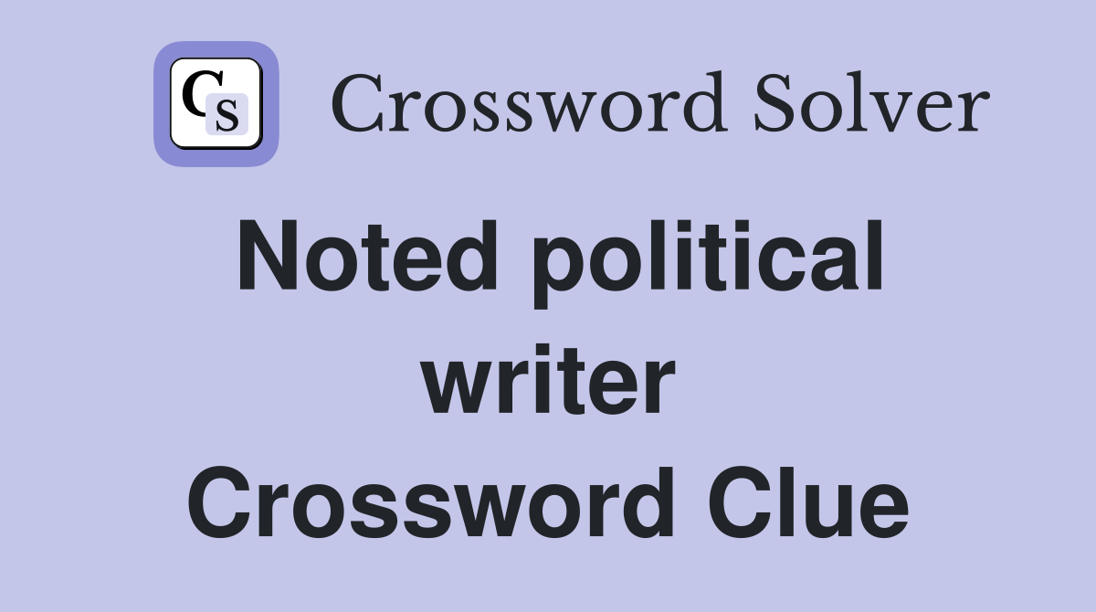Noted political writer Crossword Clue