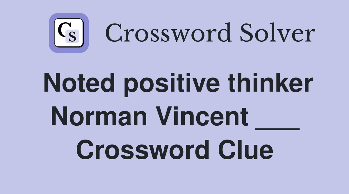 Noted positive thinker Norman Vincent ___ Crossword Clue