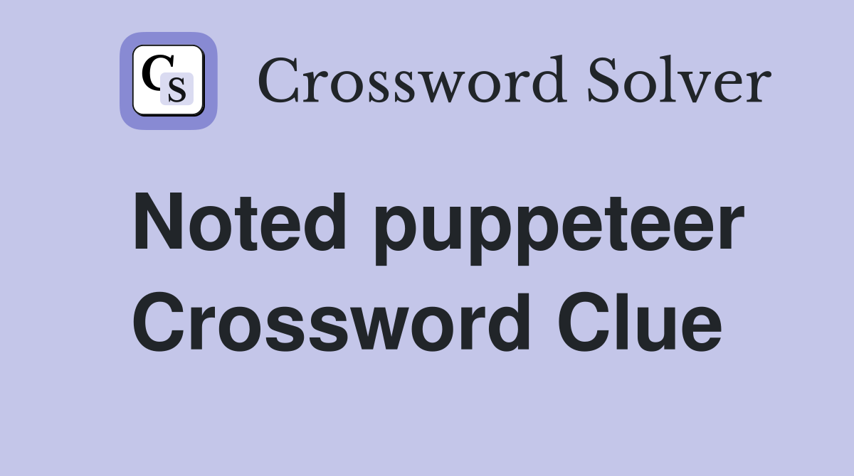 Noted puppeteer Crossword Clue