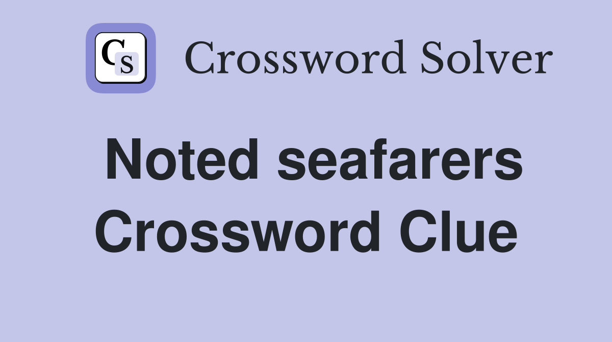 Noted seafarers Crossword Clue