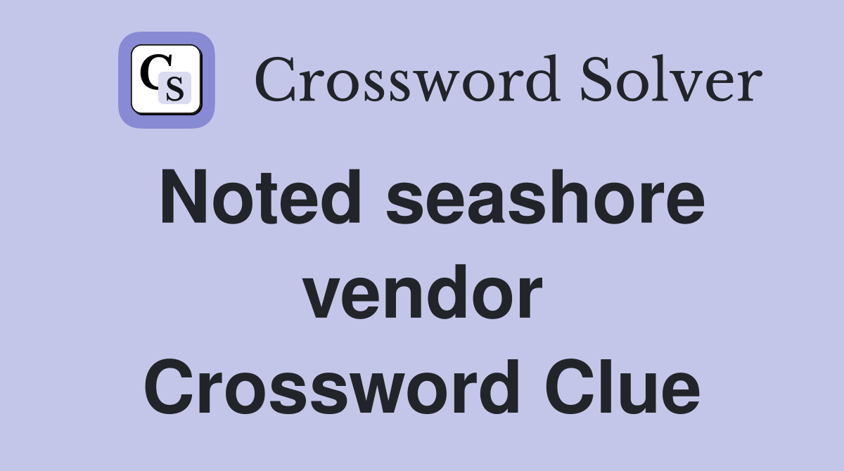 Noted seashore vendor Crossword Clue
