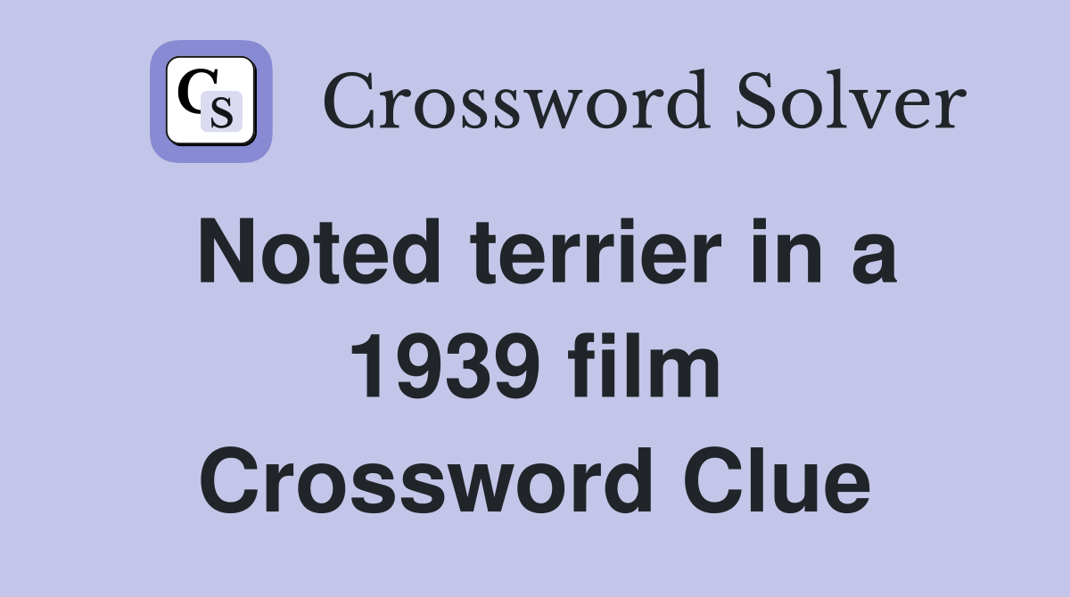 Noted terrier in a 1939 film Crossword Clue