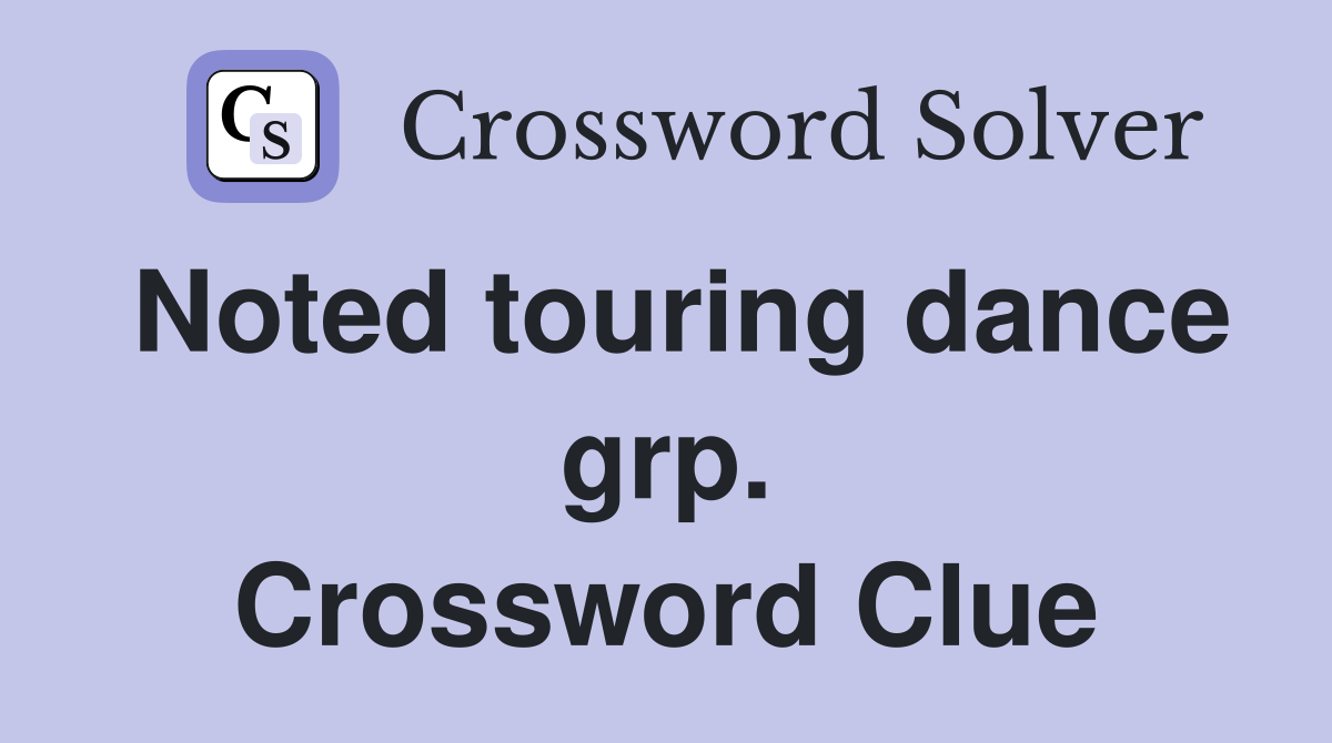 Noted touring dance grp. Crossword Clue