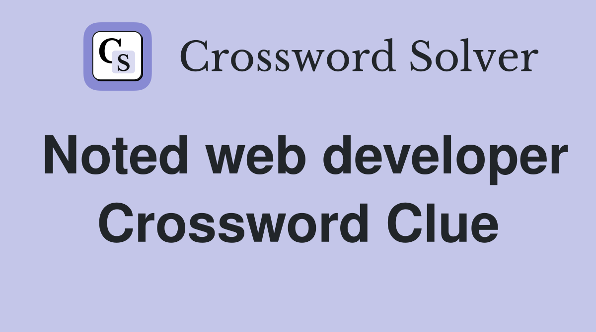 Noted web developer Crossword Clue